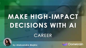 Making High-Impact Decisions with AI
