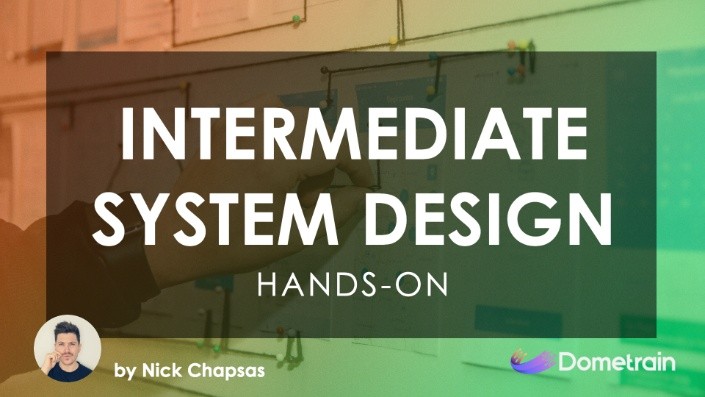 Hands-On: System Design for Intermediate Engineers - Dometrain